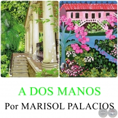 A DOS MANOS -  Por MARISOL PALACIOS - Domingo, 04 de Setiembre de 2016